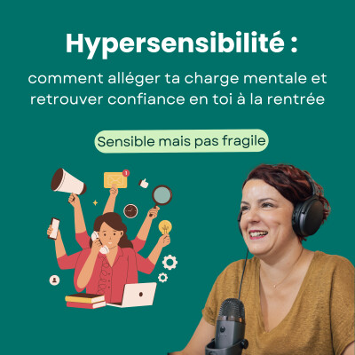 Hypersensibilité : comment alléger ta charge mentale et retrouver confiance en toi à la rentrée cover