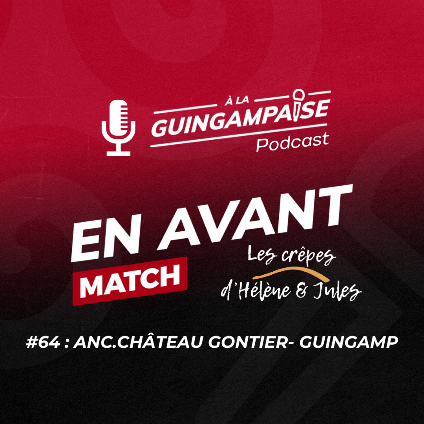 EN AVANT MATCH #64 : Ancienne Chateau Gontier - Guingamp. episode artwork