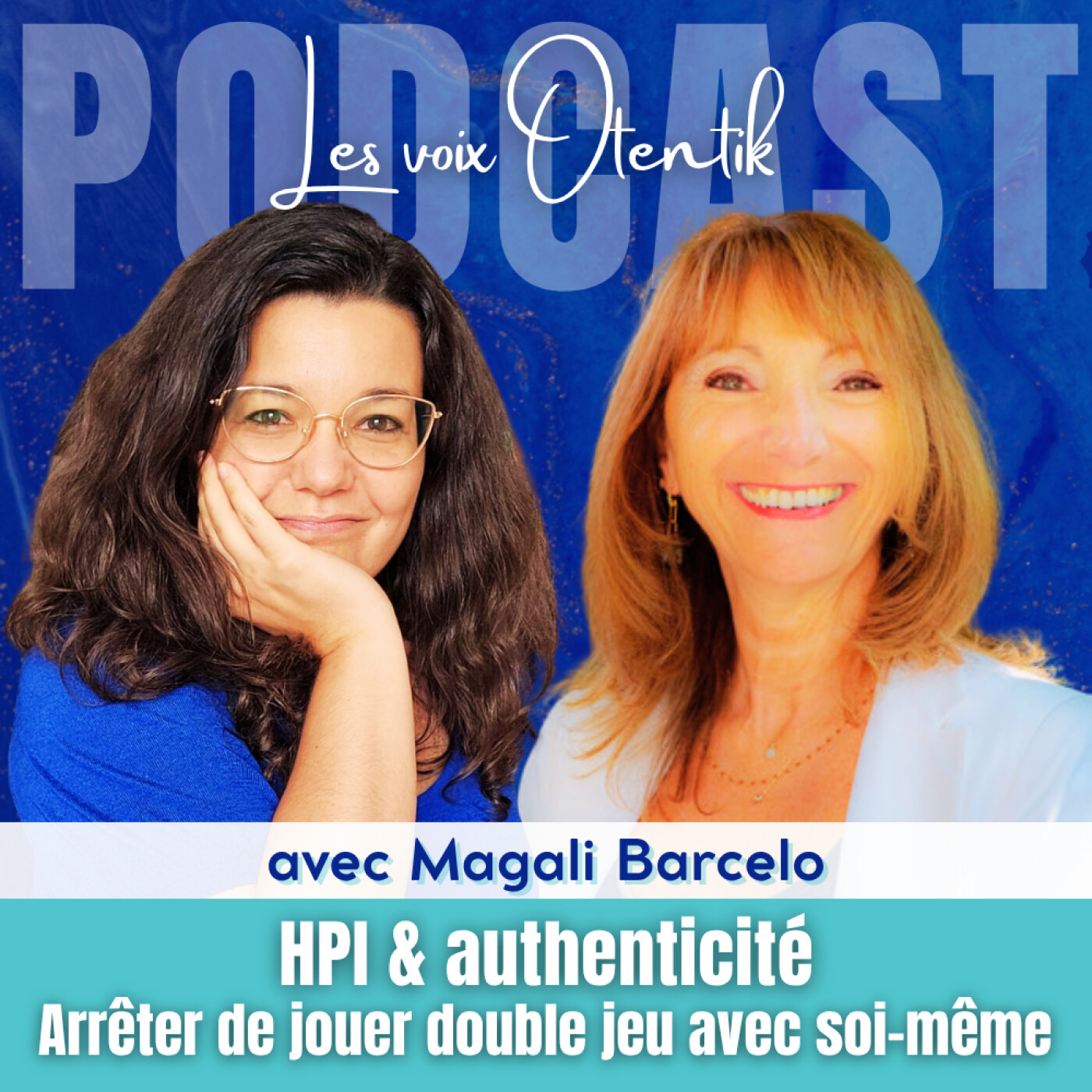 HPI & authenticité : arrêter de jouer double jeu avec soi-même, avec Magali Barcelo episode artwork