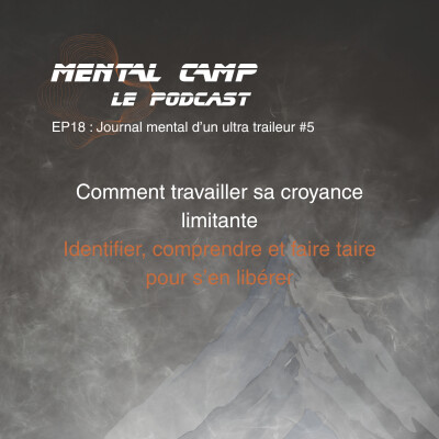 Ep19:Journal mental d’un ultra-traileur #5 – Comment travailler une croyance limitante ? cover