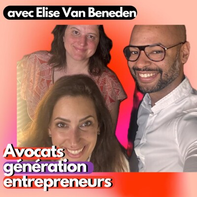 Comment présider l'une des associations les plus exposées de France ET continuer à faire tourner son cabinet : l'exemple d'Élise Van Beneden cover