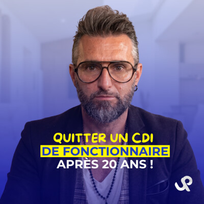 Quitter un CDI de fonctionnaire après 20 ans: le parcours de Cyril Prévot cover