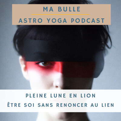 201. Pleine Lune en Lion: être soi sans renoncer au lien cover