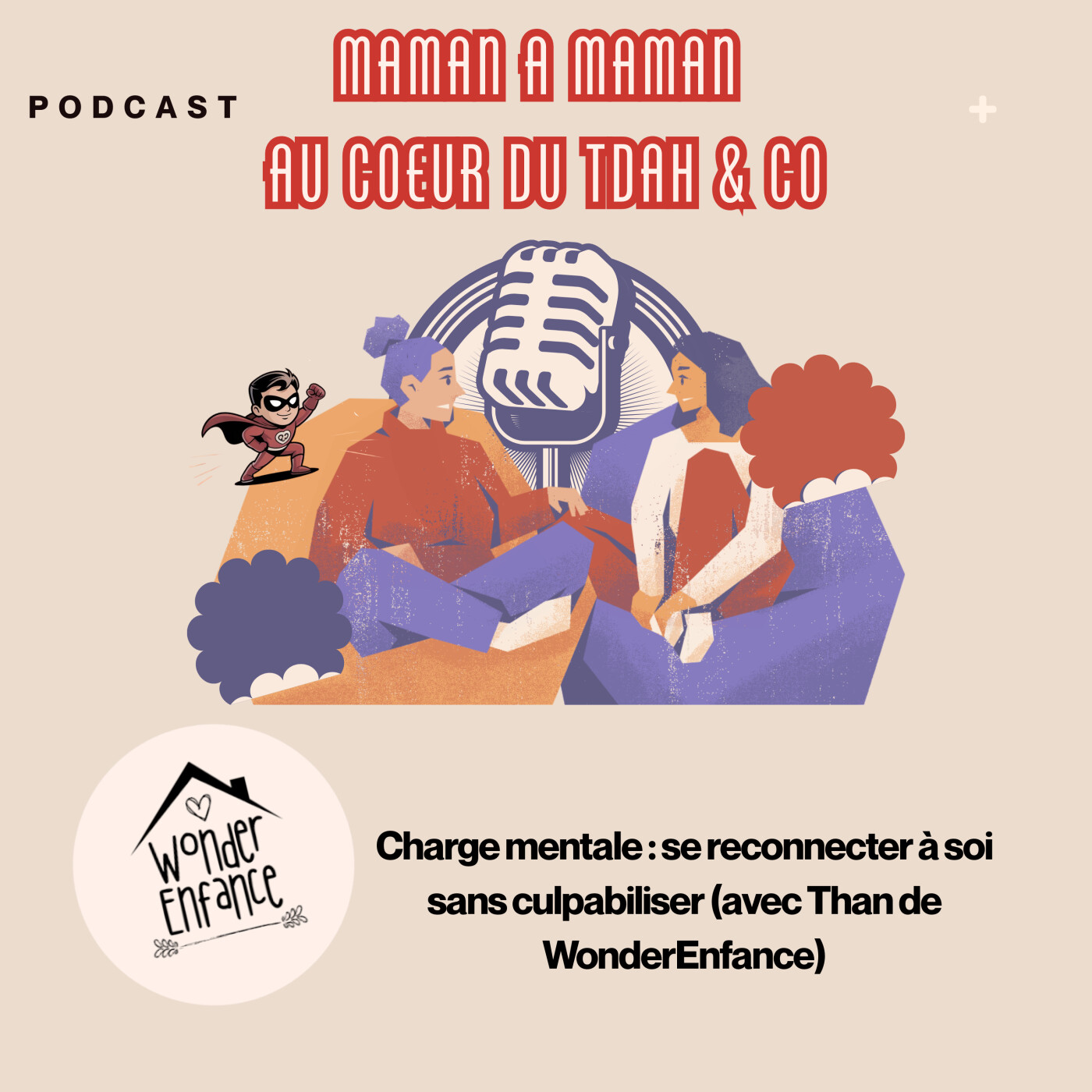 09 : "Charge mentale : se reconnecter à soi sans culpabiliser (avec Than de WonderEnfance)" episode artwork