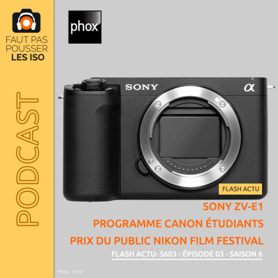 FLASH ACTU - S603 - Sony ZV-E1, programme étudiant Canon, Prix du Public Nikon Film Festival cover
