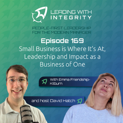 Ep.169: Small Business is Where It’s At, Leadership and Impact as a Business of One, with Emma Friendship-Kilburn | Leadership podcasts cover