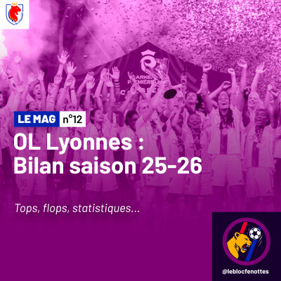 Le Mag n°12 - OL Lyonnes : Le grand débrief et les notes de la saison 2025-2026 cover