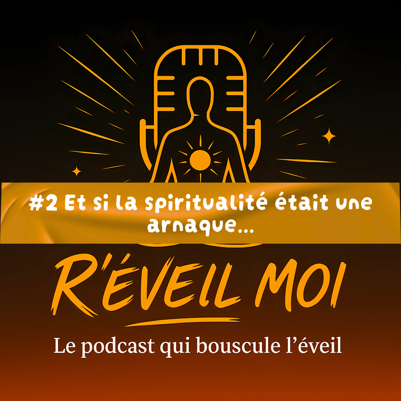 #2 Et si la spiritualité était une arnaque...