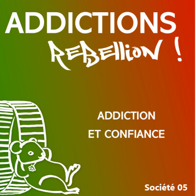 Additions Rébellion ! PL Société Addictions et confiance : quand elle est perdue. cover