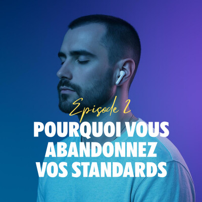 Pourquoi vous abandonnez vos standards (et comment y remédier) cover