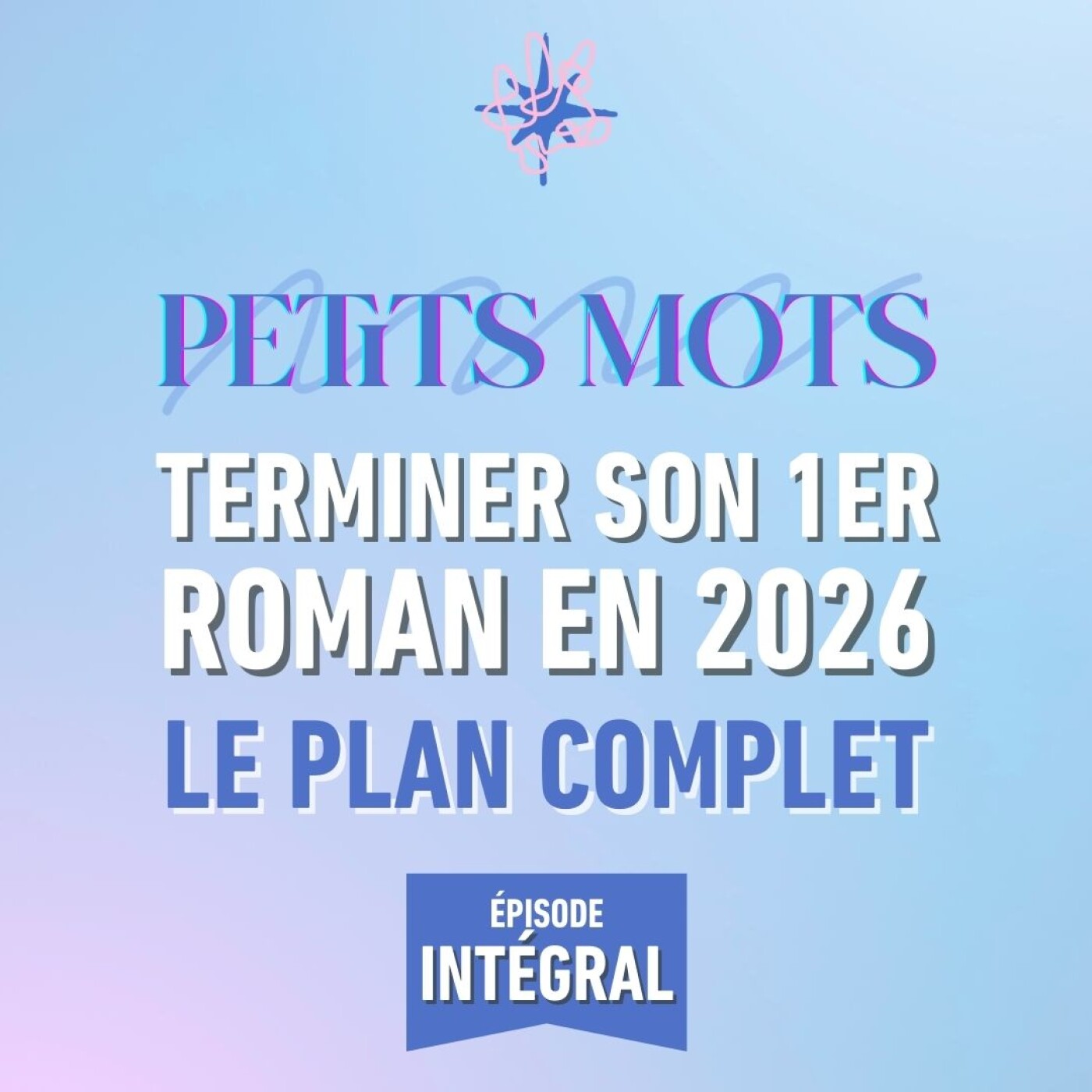 [intégral] ⛳️ - Terminer son (premier) roman en 2026