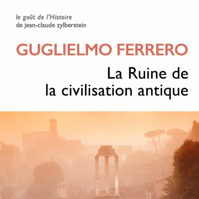 Guglielmo Ferrero - La Ruine de la civilisation antique cover