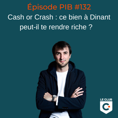 Cash or Crash : ce bien à Dinant peut-il te rendre riche ?  #132 cover
