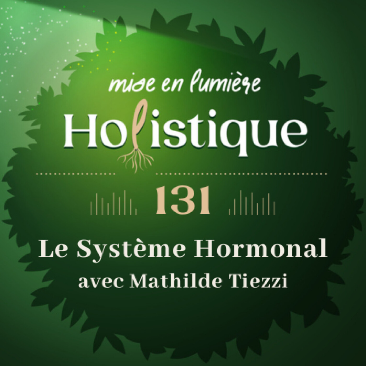 131. Le systeme hormonal avec Mathilde Tiezzi