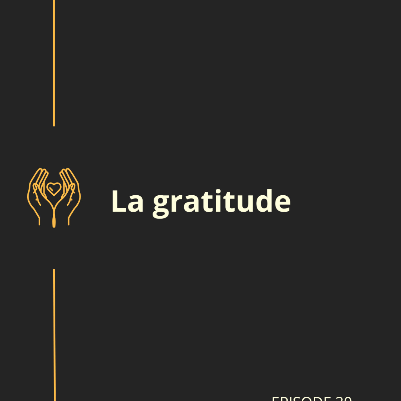 Episode 30 : La Gratitude Episode 30 : La Gratitude