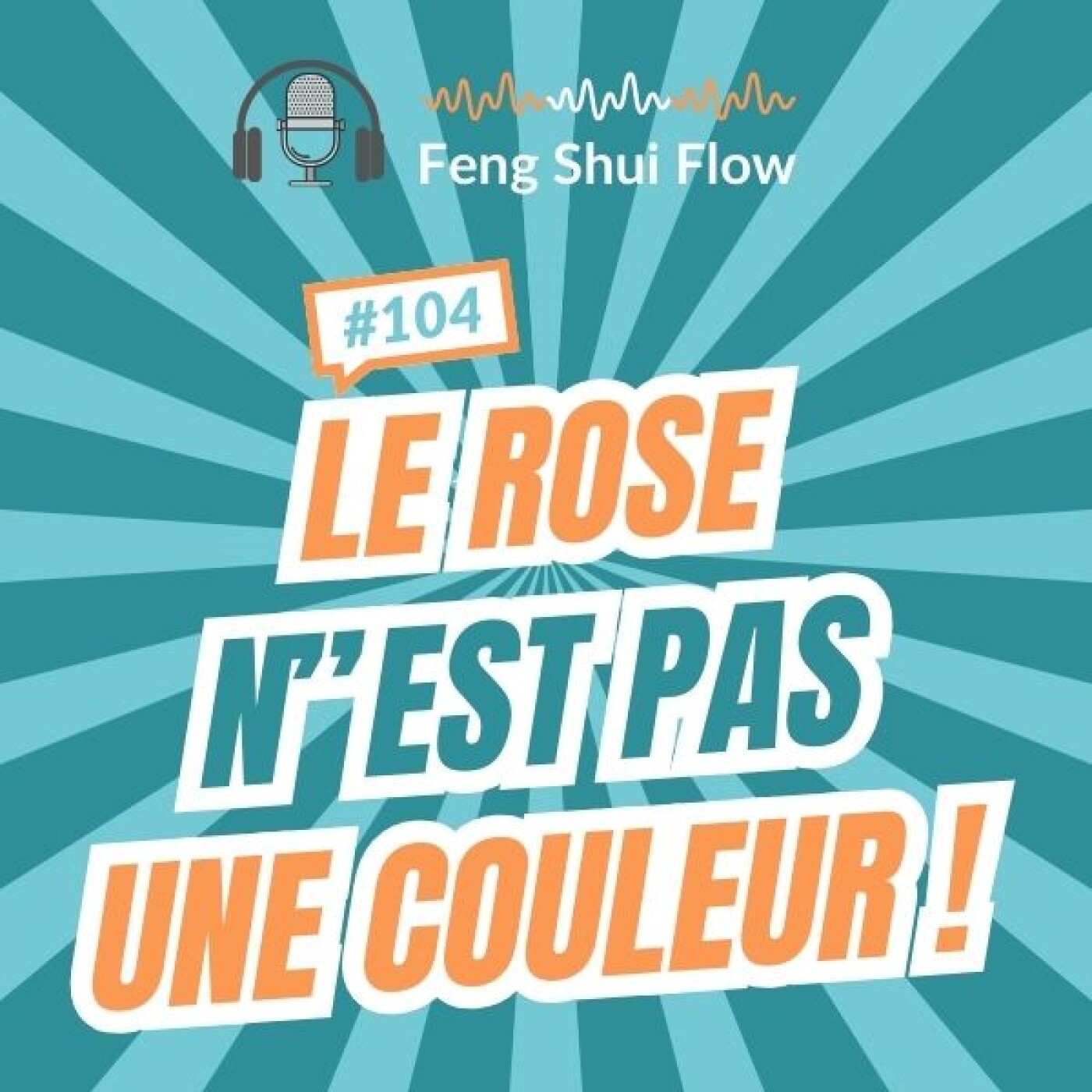 Episode 104 - Le rose n'est pas une couleur !