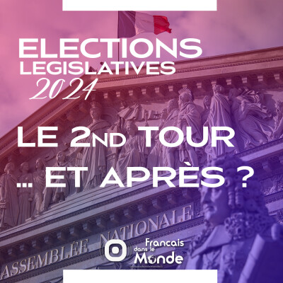 Elections Législatives 2024 : Maintenant le second tour... et après ? cover