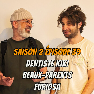 S02E39 - Dentiste kiki, Beaux-parents, Furiosa cover