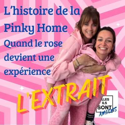 [L'EXTRAIT] L’histoire de la Pinky Home ! Quand le rose devient une expérience cover