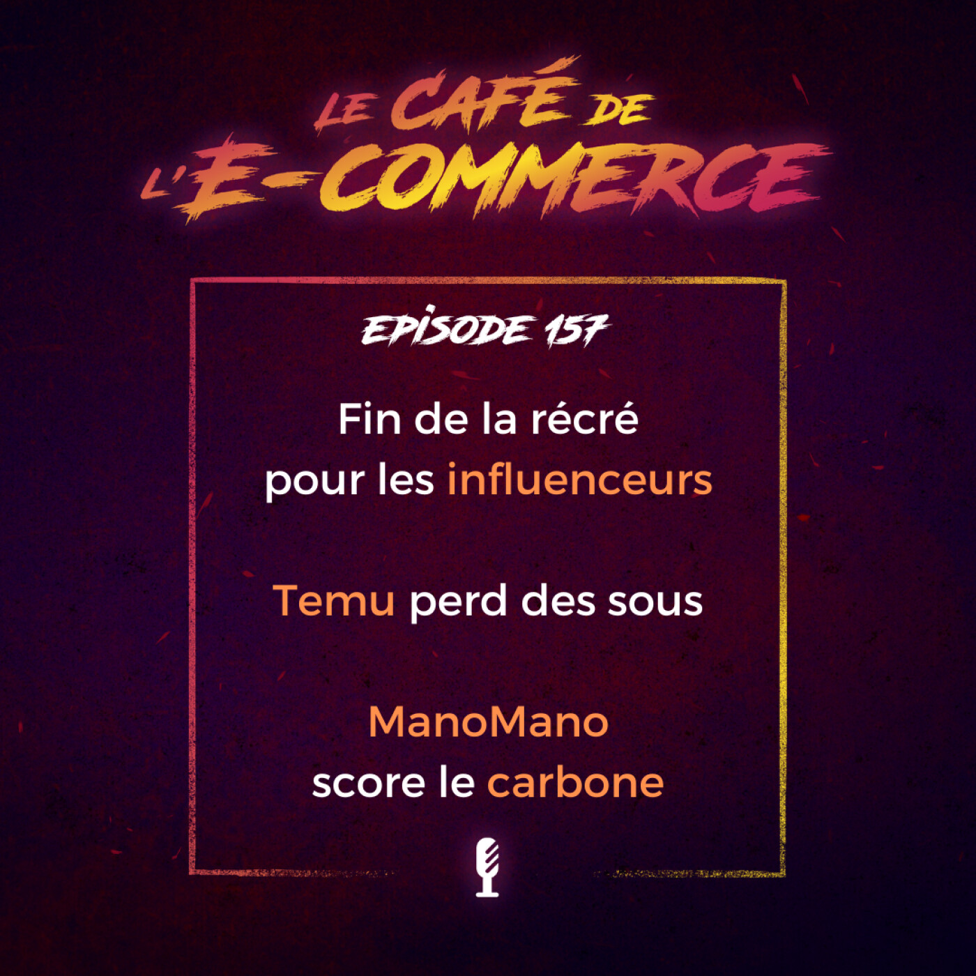 Fin de la récré pour les influenceurs, Temu perd des sous, ManoMano score le carbone