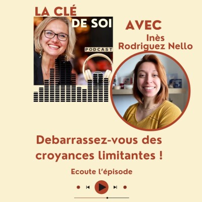 Debarrassez-vous des croyances limitantes avec Inès Rodriguez Nello cover