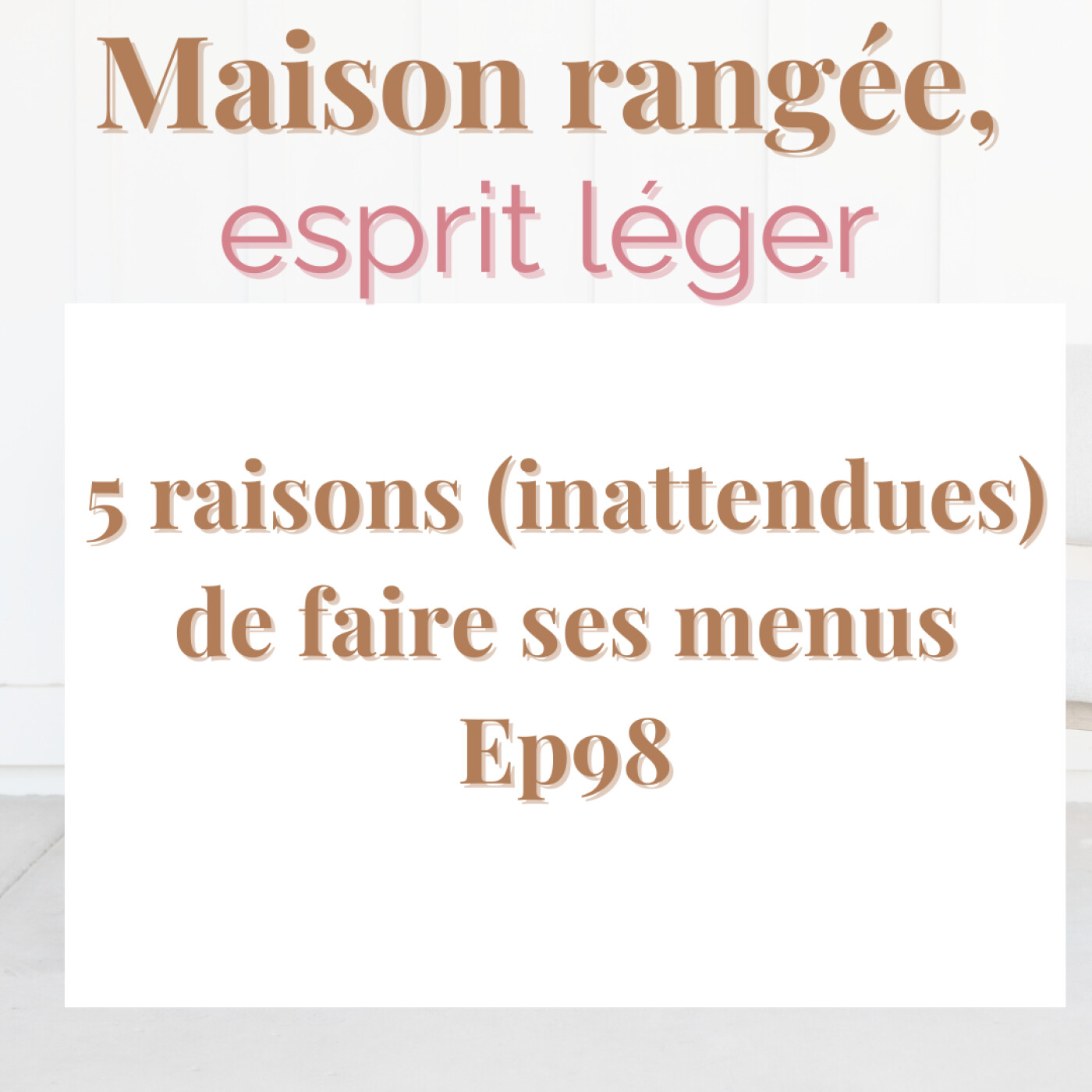 5 raisons (inattendues) de faire ses menus Ep98