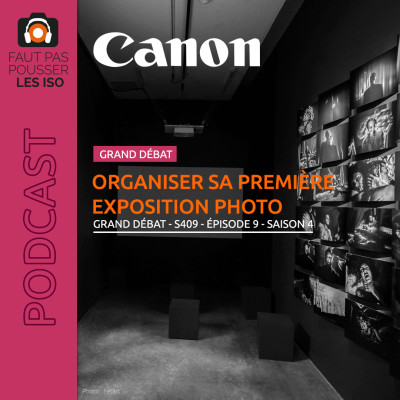 GRAND DÉBAT - S409 - Organiser sa première exposition photo cover