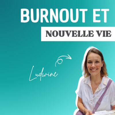 Burnout à 32 ans : et si c’était le début d’une nouvelle vie ? - Ludwine cover