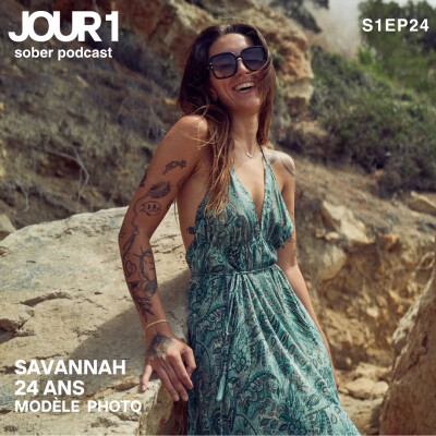 S1EP24 : Savannah, 24 ans, modèle photo : “La sobriété était ma seule option, la modération n’était pas atteignable pour moi” cover