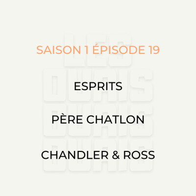S01E19 - Esprits, Père Chatlon, Chandler & Ross cover