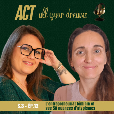 S3 / Ep12 - L’entrepreneuriat féminin et ses 50 nuances d’atypismes cover