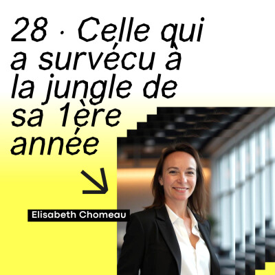 28 · Celle qui a survécu à la jungle de sa première année · avec Elisabeth Chomeau cover