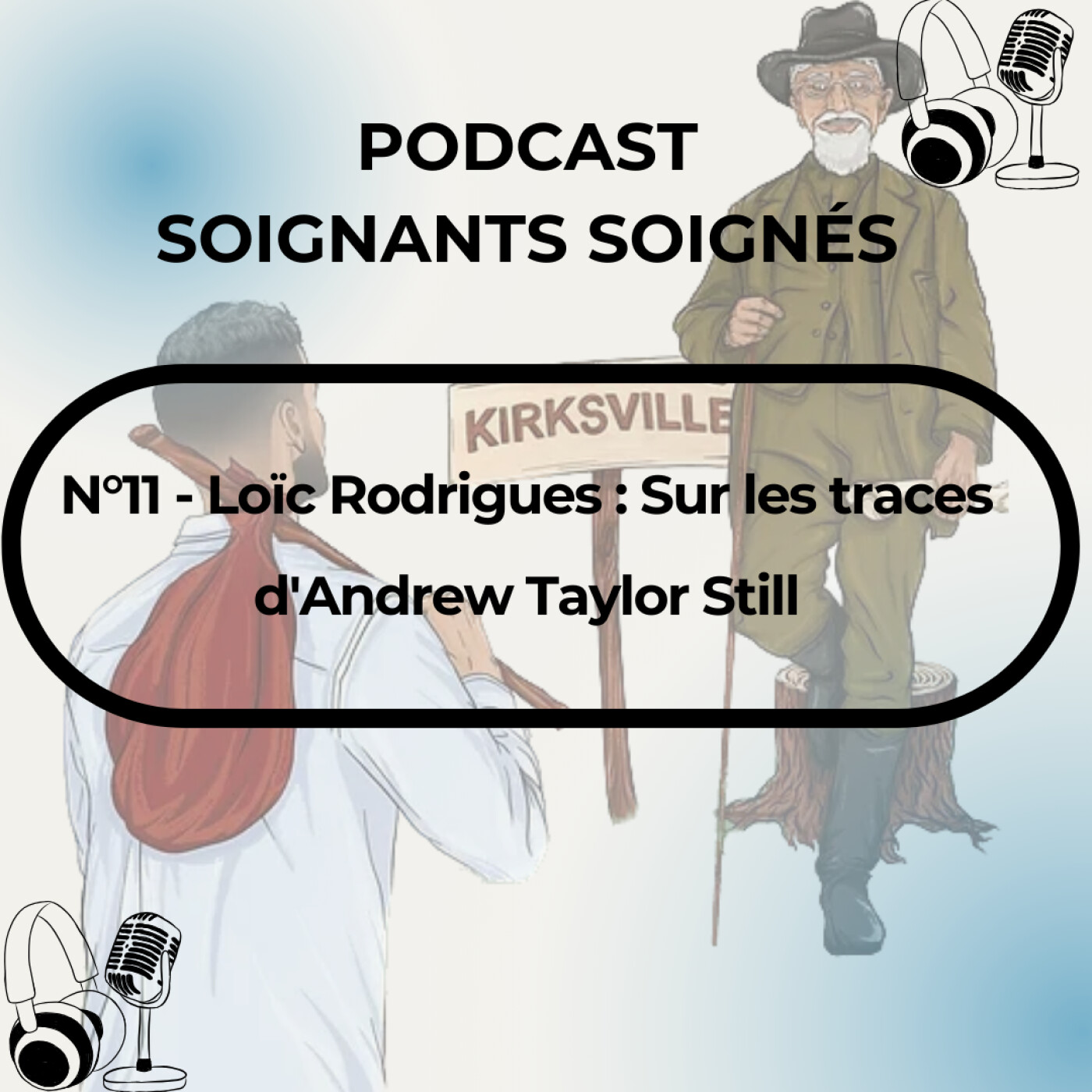 N°11 - Loïc Rodrigues : Sur les traces d'Andrew Taylor Still