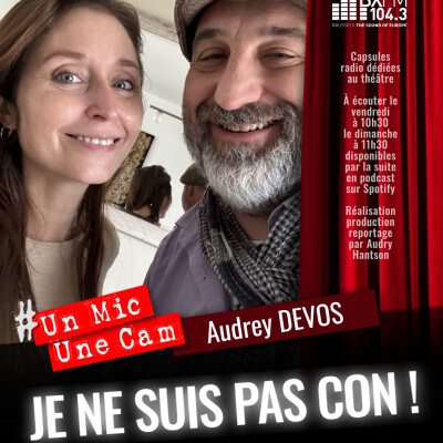 Un Mic Une Cam - Je ne suis pas con ! - Audrey Devos - Théâtre Le Clandestin Nivelles cover