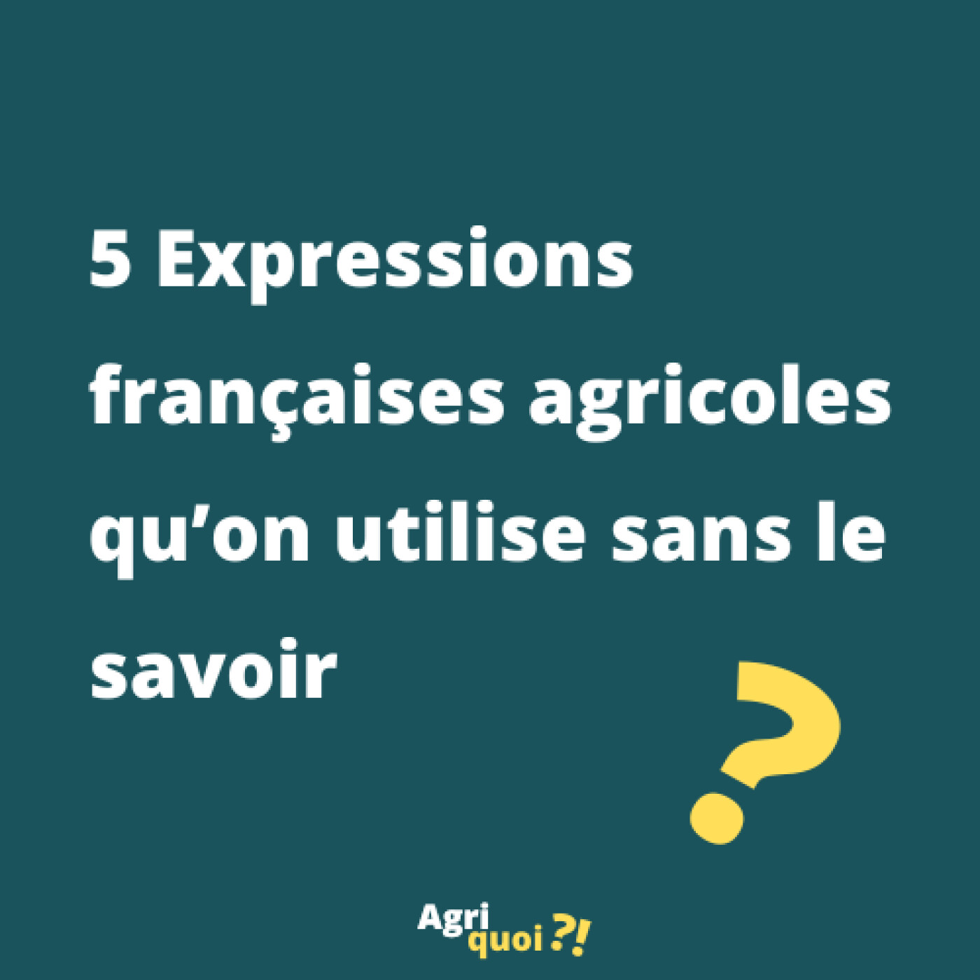5 expressions agricoles qu’on utilise...sans le savoir