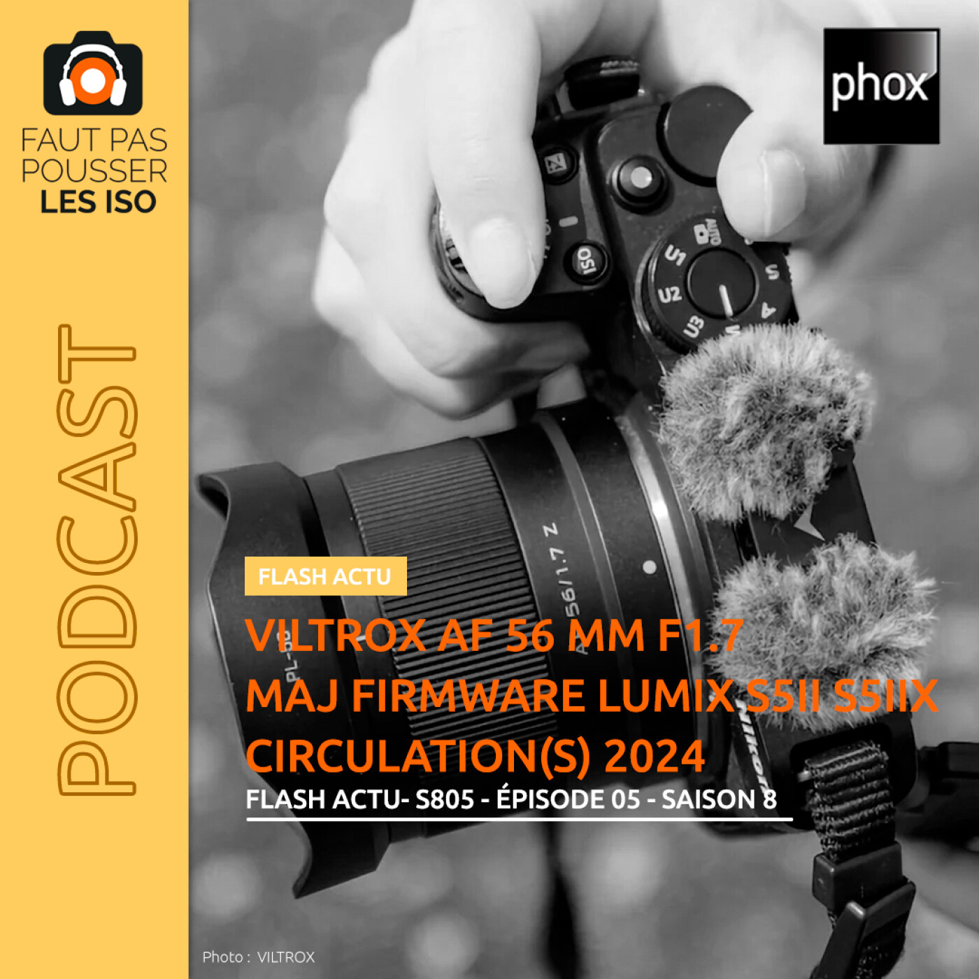 LE FLASH ACTUS - S805 - Viltrox AF 56 mm f/1,7 , les firmware des Lumix S5 II et S5 II X, festival Circulation(s