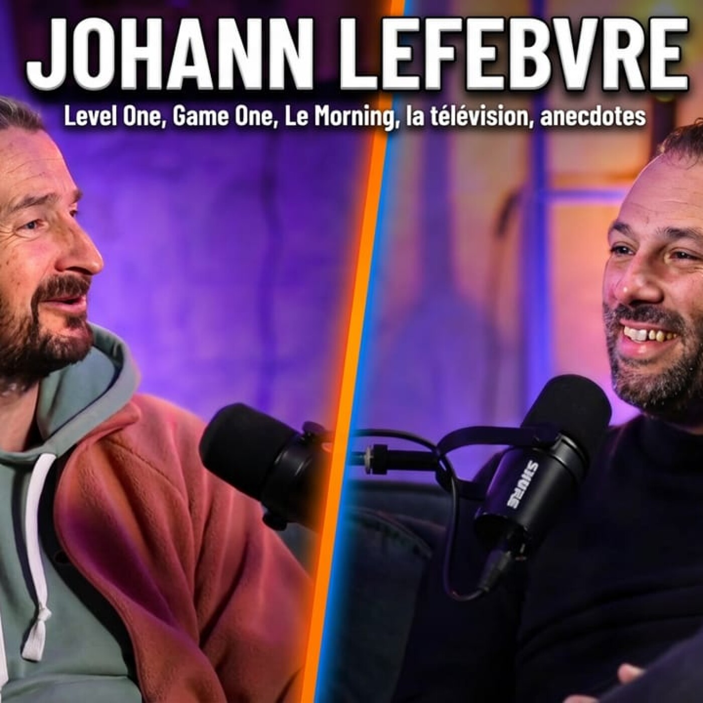 Johann Lefebvre : Level One, Game One, Le Morning, la télévision, anecdotes