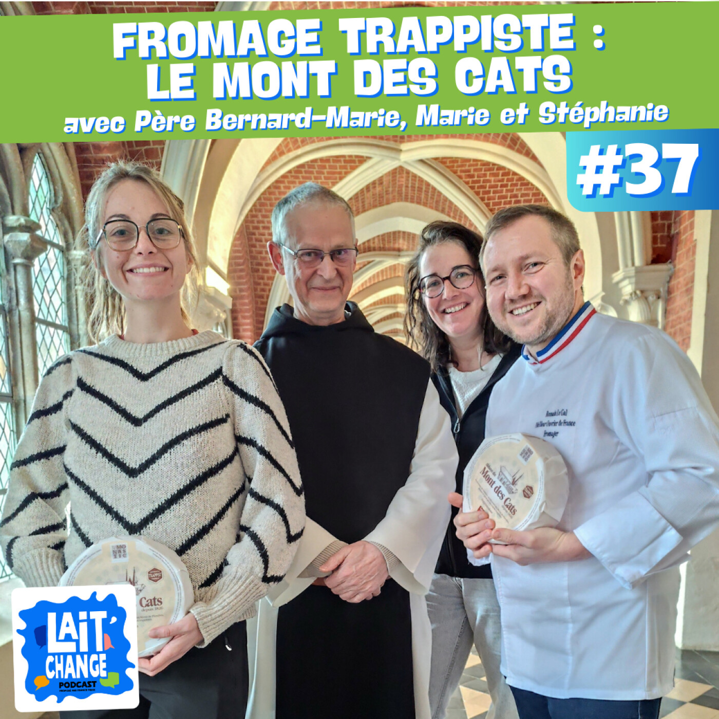 #37 Fromage trappiste du Nord : Le Mont des Cats - avec Père Bernard-Marie van Caloen, Marie et Stéphanie