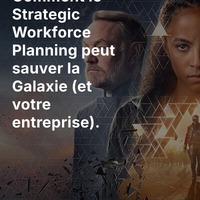 Fondation - Comment le Strategic Workforce Planning peut sauver la galaxie (et votre entreprise) cover