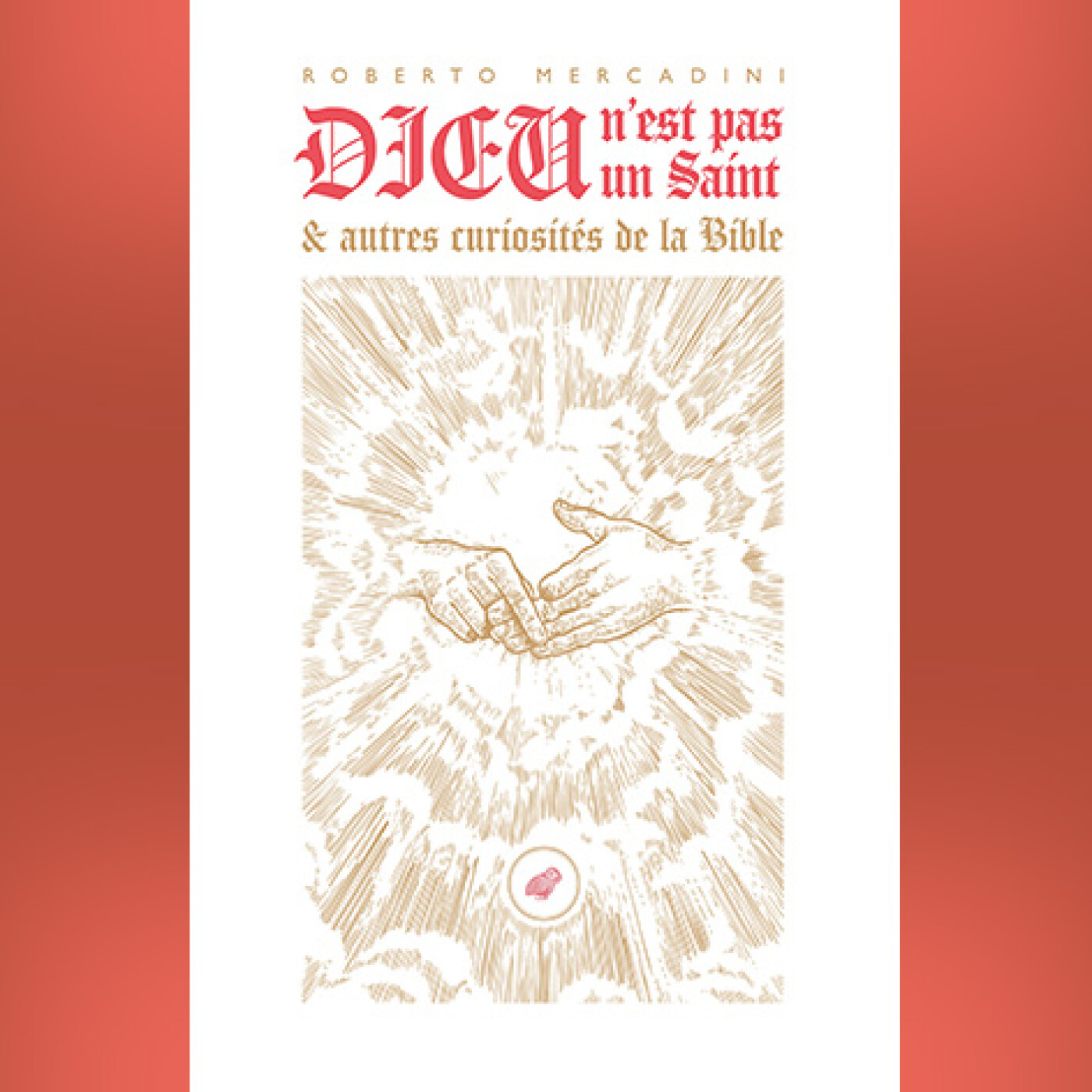 Roberto Mercadini - Dieu n'est pas un saint et autres histoires de la Bible