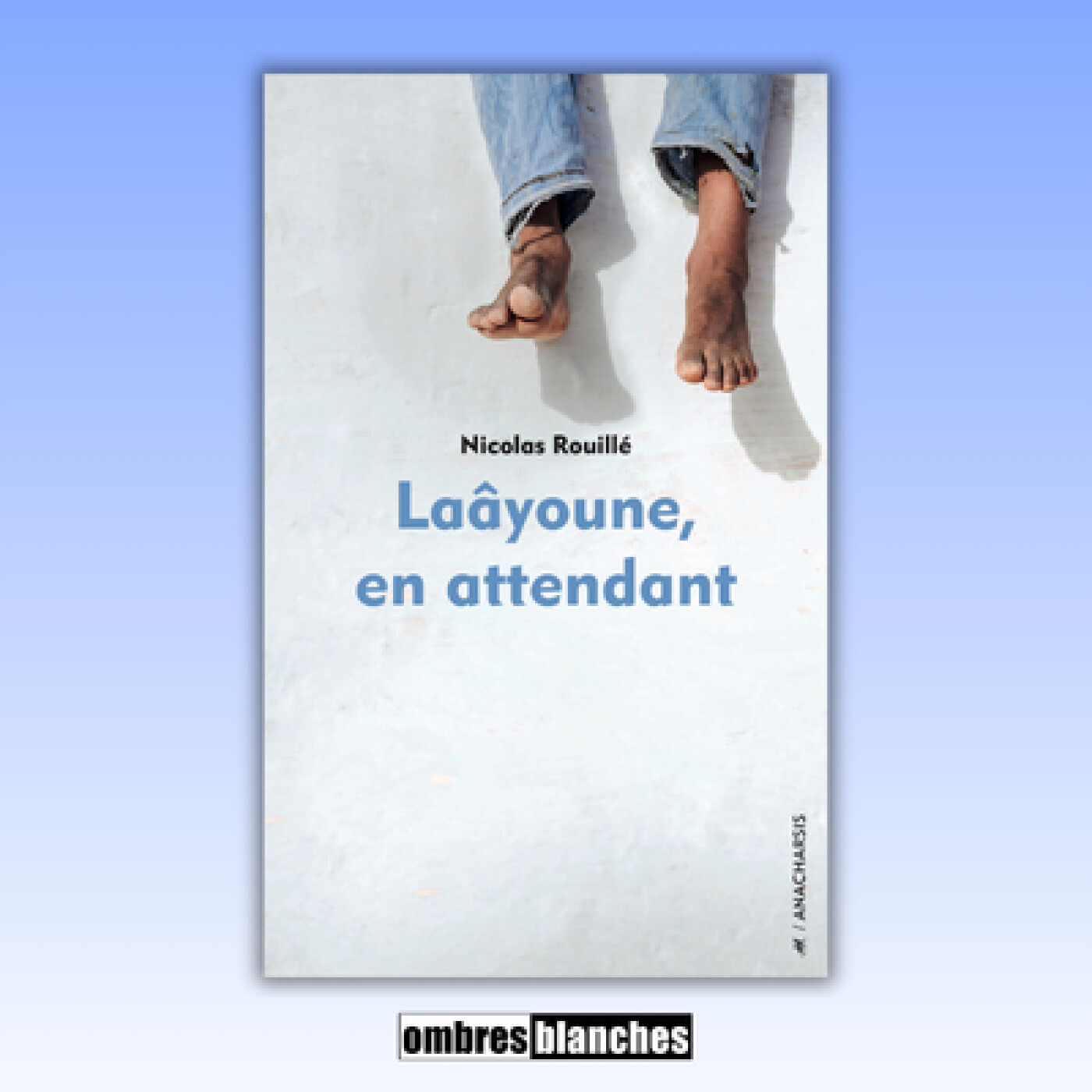 Nicolas Rouillé → Laâyoune, en attendant