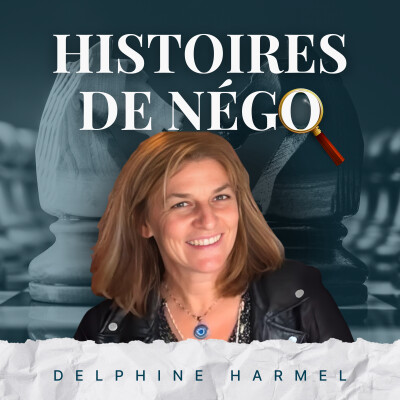 Comment l’art de la prise de parole impacte-t-il l’art de la négociation ? avec Delphine Harmel cover