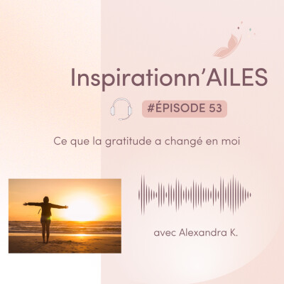 #53 - Ce que la gratitude a changé en moi cover