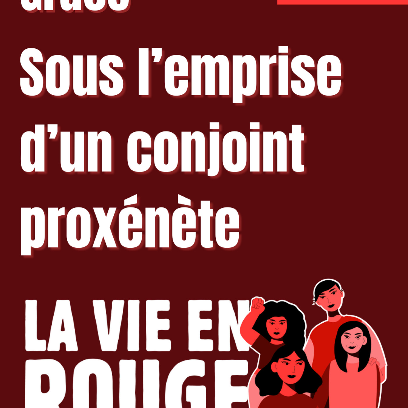 Grace (1/2) L'emprise d'un conjoint proxénète