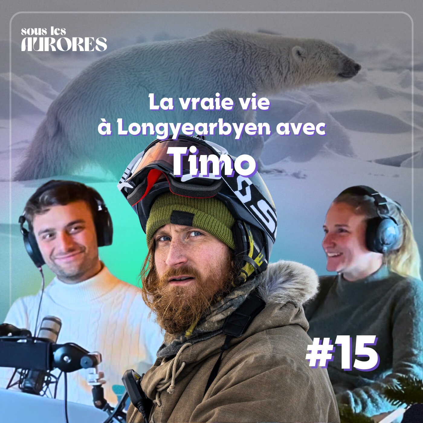 #15 - LA VRAIE VIE À LONGYEARBYEN : TIMO RACONTE episode artwork