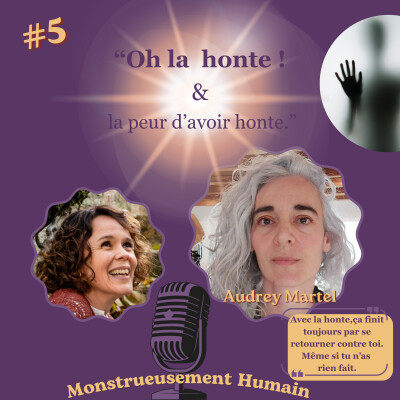 " Oh la honte ! & la peur d'avoir honte " avec Audrey Martel cover