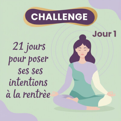 Challenge 21 jours pour poser ses intentions à la rentrée - JOUR 1 | Méditation guidée & réflexion cover