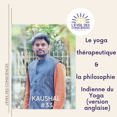 #33 Le yoga thérapeutique et la philosophie Indienne du yoga avec Kaushal- version anglaise cover