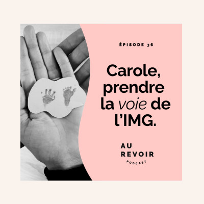 #36 Carole : prendre la voie de l'interruption médicale de grossesse (IMG) cover