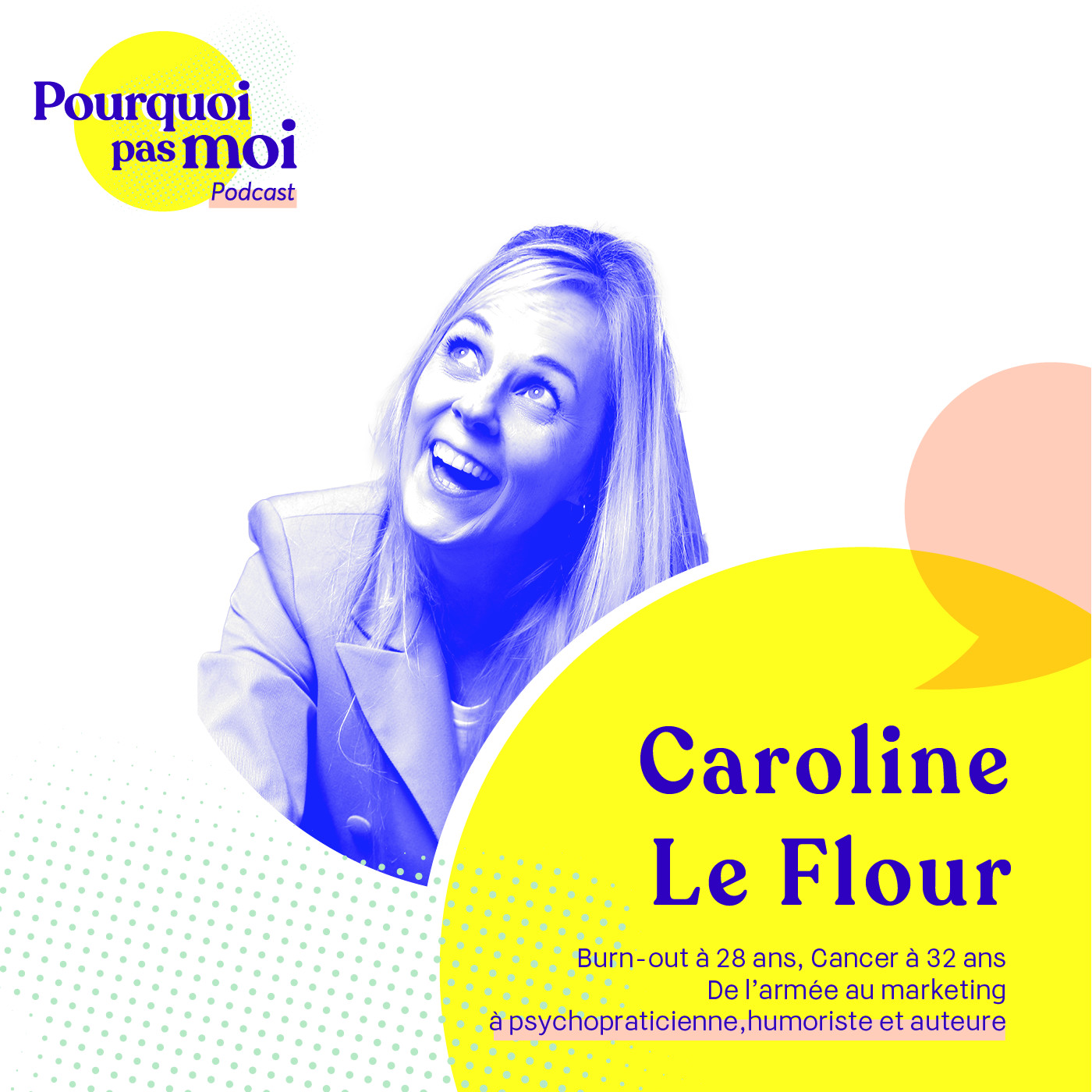 101 Caroline Le Flour : Burn-out à 28 ans, Cancer à 32 ans - De l’armée au marketing à psychopraticienne,humoriste et auteure